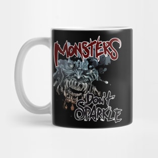 Monsters Don't Sparkle Mug